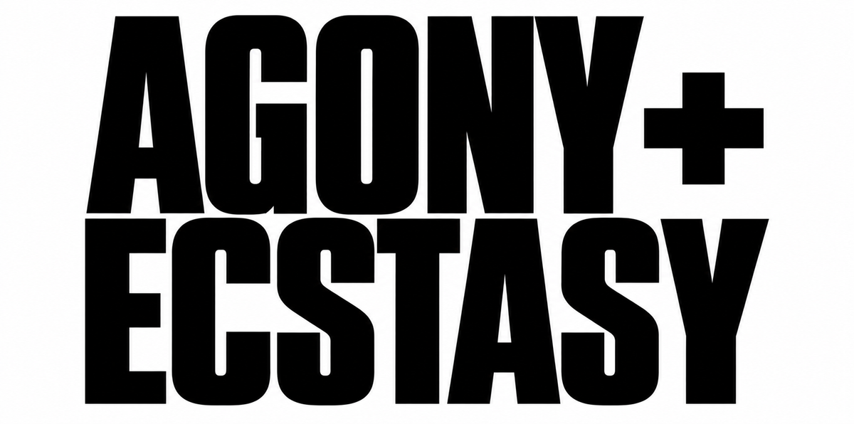 Agony + Ecstasy