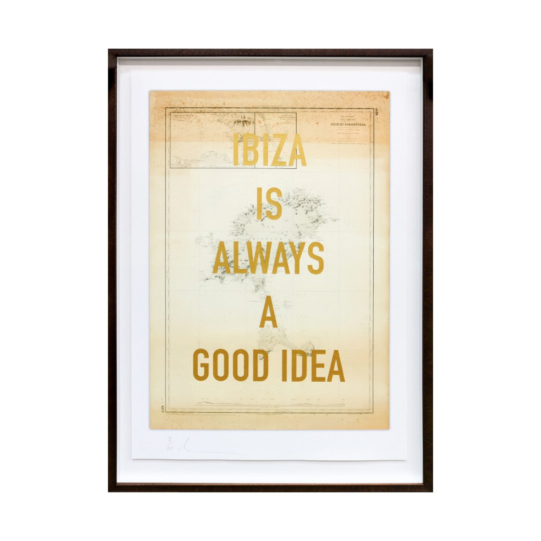 Ibiza Is Always A Good Idea (Gold Ink)